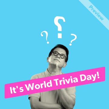 World Trivia Day: 2 Truths & A Lie